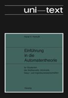 Einfuhrung in Die Automatentheorie: Fur Studenten Der Mathematik, Informatik, Natur- Und Ingenieurwissenschaften 3528030313 Book Cover