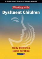Working with Dysfluent Children: Practical Approaches to Assessment and Therapy 0863883966 Book Cover