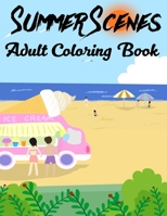 Summer Scenes Adult Coloring Book: A Simple and Easy Summer Coloring Book for Adults with Beach Scenes, Featuring Fun and Relaxing Beach Vacation Scenes (Easy Coloring Books For Adults) 1670342395 Book Cover