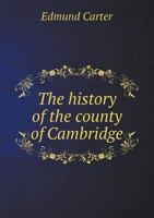 The History of the County of Cambridge 5518938977 Book Cover