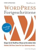 Wordpress Fortgeschrittene: Praktisch und sofort anwendbar (German Edition) 3758307821 Book Cover