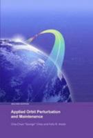 Applied Orbit Perturbation and Maintenance, Second Edition (Aerospace Press) 1884989276 Book Cover