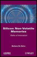 Silicon Non-Volatile Memories: Paths of Innovation 1848211058 Book Cover