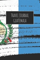 Travel Journal Guatemala: 6x9 Travel Notebook or Diary with prompts, Checklists and Bucketlists perfect gift for your Trip to Guatemala for every Traveler 1713156113 Book Cover