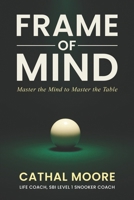 Frame of Mind: Master the Mind to Master the Table B0GNMP62KD Book Cover