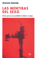 Las mentiras del sexo: Claves para una sexualidad sin tabúes ni culpas 8472457036 Book Cover