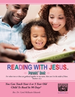 Reading With Jesus (Parents' Book): You Can Teach Your 4 or 5 Year Old Child To Read In 90 Days 1438930801 Book Cover