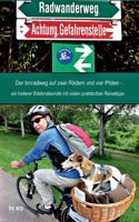 Der Innradweg auf zwei Rädern und vier Pfoten - ein heiterer Erlebnisbericht mit vielen praktischen Reisetipps (German Edition) 3946280587 Book Cover