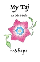 My Taj: An Ode to India 1304879720 Book Cover