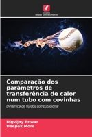 Comparação dos parâmetros de transferência de calor num tubo com covinhas (Portuguese Edition) 6208413281 Book Cover