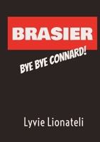 Brasier: Bye Bye Connard! (French Edition) 2322619450 Book Cover