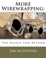 More Wirewrapping: The Basics and Beyond 1451522975 Book Cover