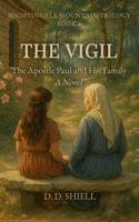 The Vigil: The Apostle Paul and His Family: A Novel (Nightingale Mountain Trilogy) 0963137670 Book Cover