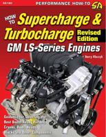 How to Supercharge & Turbocharge GM Ls-Series Engines - Revised Edition 1613254903 Book Cover