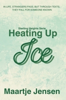 Heating Up Ice (Sterling Heights) B0FF4PYNJY Book Cover