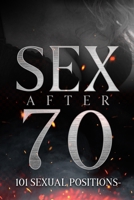 Sex After 70 - 101 Sexual Positions: Blank Gag Book | Line Writing Journal 1672115248 Book Cover