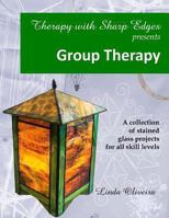 Therapy with Sharp Edges presents... Group Therapy: Stained Glass projects 0983799342 Book Cover