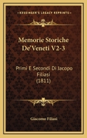 Memorie Storiche De'Veneti V2-3: Primi E Secondi Di Jacopo Filiasi (1811) 1160193894 Book Cover