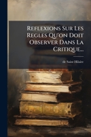 Reflexions Sur Les Regles Qu'on Doit Observer Dans La Critique... 1275991602 Book Cover