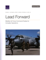 Lead Forward: Mobility Air Force Command Nodes for Complex Operations 1977410715 Book Cover