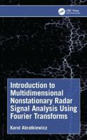 Introduction to Multidimensional Nonstationary Radar Signal Analysis Using Fourier Transforms 104128649X Book Cover