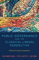 Public Governance and the Classical-Liberal Perspective: Political Economy Foundations 0190267038 Book Cover