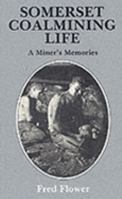 Somerset Coalmining Life: A Miner's Memories 0948975237 Book Cover