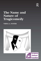 The Name And Nature Of Tragicomedy 0754635678 Book Cover