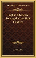 English Literature During the Last Half Century 101693064X Book Cover