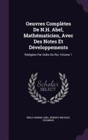 Oeuvres Compl�tes de N.H. Abel, Math�maticien, Avec Des Notes Et D�veloppements: 1 1147366829 Book Cover