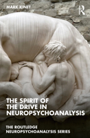 The Spirit of the Drive in Neuropsychoanalysis 1032495448 Book Cover