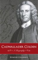Cadwallader Colden: A Biography (Gateway Bookshelf) 1616148535 Book Cover
