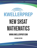 Kweller Prep NEW SHSAT Mathematics - Second Edition B084T3GLP9 Book Cover