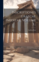 Inscriptiones Graecae Ineditae, Volume 3... 1022288431 Book Cover