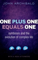 One Plus One Equals One: Symbiosis and the Evolution of Complex Life 019875812X Book Cover