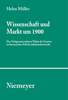 Wissenschaft Und Markt Um 1900. Das Verlagsunternehmen Walter De Gruyters Im Literarischen Feld Der Jahrhundertwende: Pt. 104 3484351047 Book Cover