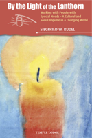 By the Light of the Lanthorn: Working with People with Special Needs: A Cultural and Social Impulse in a Changing World 1906999279 Book Cover
