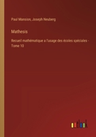 Mathesis: Recueil mathématique a l'usage des écoles spéciales - Tome 10 3385020018 Book Cover