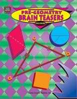 Pre-Geometry Brain Teasers 1576902188 Book Cover