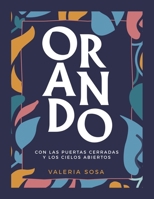 ORANDO: Con las puertas cerradas y los cielos abiertos (Spanish Edition) B0GFM9XJTN Book Cover