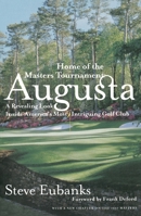 Augusta: Home of the Masters Tournament 1558534695 Book Cover