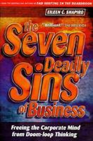 The Seven Deadly Sins of Business: Freeing the Corporate Mind from Doom-Loop Thinking 1841120189 Book Cover
