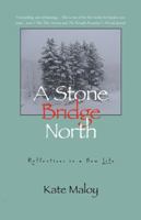 A Stone Bridge North: Stories from a New Life 1582431450 Book Cover