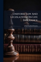 Uniform Law And Legislation On Life Insurance 1248343905 Book Cover