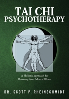 Tai Chi Psychotherapy: A Holistic Approach for Recovery from Mental Illness B0BCD7CWRZ Book Cover