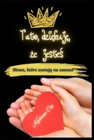 Tato, dziekuje, ze jestes: Slowa, które zostaja na zawsze (Polish Edition) B0FBLWVKKP Book Cover