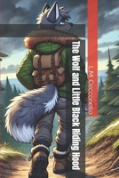 The Wolf and Little Black Riding Hood (Stories and fables in reverse) B0F1MPTJZ8 Book Cover