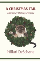 A Christmas Tail: A Regency Holiday Mystery 0999797913 Book Cover