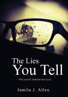 The Lies You Tell 1530920396 Book Cover