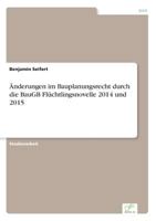 Änderungen im Bauplanungsrecht durch die BauGB Flüchtlingsnovelle 2014 und 2015 3961166978 Book Cover